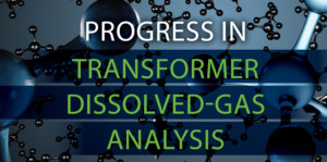 Progress in Transformer Dissolved-Gas Analysis