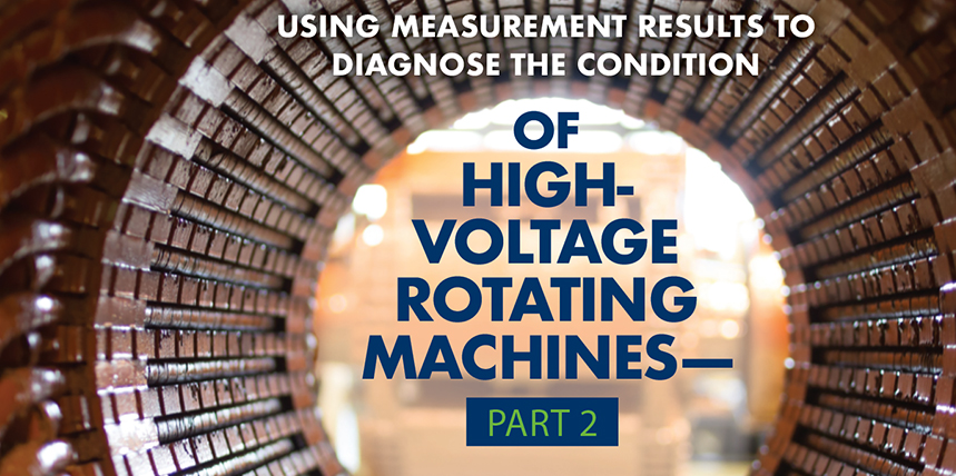 Using Measurement Results to Diagnose the Condition of High-Voltage Rotating Machines —Part 2