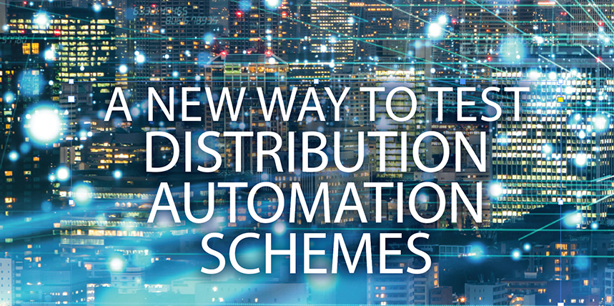 A New Way to Test Distribution Automation Schemes